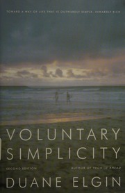 Voluntary Simplicity Toward A Way Of Life That Is Outwardly Simple Inwardly Rich 2nd Rev Ed Elgin