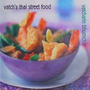 Vatchs Thai Street Food Vatcharin Bhumichitr Author Brigdale
