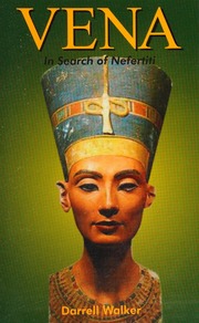 Vena In Search Of Nefertiti A Novel Walker Darrell