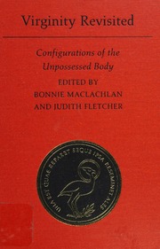 Virginity Revisited Configurations Of The Unpossessed Body Maclachlan