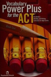Vocabulary Power Plus For The Act Vocabulary Reading And Writing Exercises For High Scores Book One Reed