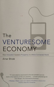 The Venturesome Economy How Innovation Sustains Prosperity In A More Connected World Bhide