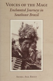 Voices Of The Magi Enchanted Journeys In Southeast Brazil Reily