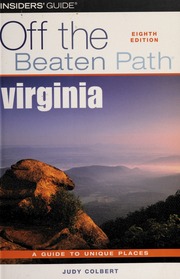 Virginia Off The Beaten Path A Guide To Unique Places Eighth Edition Edition Colbert