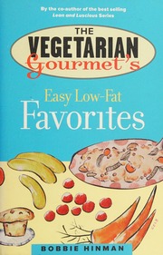 The Vegetarian Gourmets Easy Lowfat Favorites Second Edition Edition Hinman