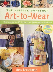 The Vintage Workshop Arttowear 100 Images 40 Projects To Personalize Fashion Papcdr Edition Barickman