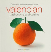 Valencian Gastronomy And Cuisine Castellon Valencia And Alicante Monne