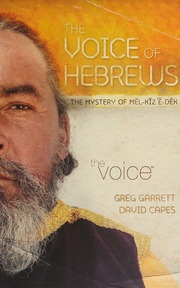 The Voice Of Hebrews The Mystery Of Melkizedek Garrett