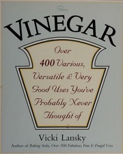 Vinegar Over 400 Various Versatile Very Good Uses Youve Probably Never Thought Of Lansky