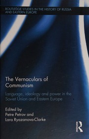 The Vernaculars Of Communism Language Ideology And Power In The Soviet Union And Eastern Europe Petre Petrov And Lara Ryazonova Clarke