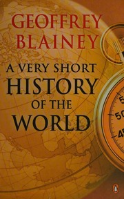 A Very Short History Of The World Blainey Geoffrey