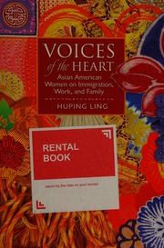 Voices Of The Heart Asian American Women On Immigration Work And Family Ling