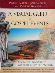 A Visual Guide To Gospel Events Fascinating Insights Into Where They Happened And Why Martin