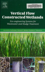 Vertical Flow Constructed Wetlands Ecoengineering Systems For Wastewater And Sludge Treatment Stefanakis