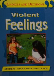 Violent Feelings Sanders Pete 1945 Sanders Pete 1945 What Do You Know About Feeling Violent