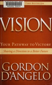 Vision Your Pathway To Victory Sharing A Direction To A Better Future Dangelo