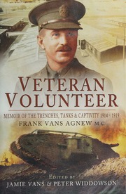 Veteran Volunteer Memoir Of The Trenches Tanks And Capitivity 19141919 Vans Agnew