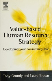 Valuebased Human Resource Strategy Developing Your Consultancy Role Grundy