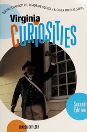 Virginia Curiosities Quirky Characters Roadside Oddities Other Offbeat Stuff None Second Edition Edition Cavileer