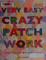 Very Easy Crazy Patchwork Simple Techniques Beautiful Projects Barnden