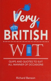 Very British Wit Quips And Quotes To Suit All Manner Of Occasions Benson