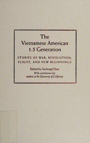 The Vietnamese American 15 Generation Stories Of War Revolution Flight And New Beginnings Chan