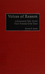 Voices Of Reason Adolescents Talk About Their Futures Over Time Sachs