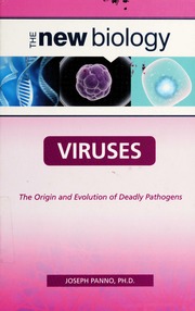 Viruses The Origin And Evolution Of Deadly Pathogens Panno