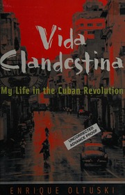 Vida Clandestina My Life In The Cuban Revolution Oltuski Enrique