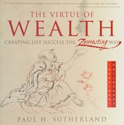 The Virtue Of Wealth Creating Life Success The Zenvesting Way 1st Ed Sutherland