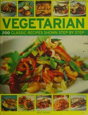Vegetarian 200 Classic Recipes Shown Step By Step Denny Roz