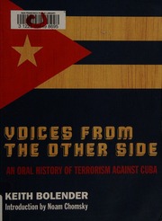 Voices From The Other Side An Oral History Of Terrorism Against Cuba Bolender