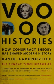 Voodoo Histories The Role Of The Conspiracy Theory In Shaping Modern History Aaronovitch