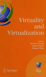 Virtuality And Virtualization Proceedings Of The International Federation Of Information Processing Working Groups 82 On Information Systems And Organizations And 95 On Virtuality And Society July 2931 2007 Portland Oregon Usa 1 Edition Crowston