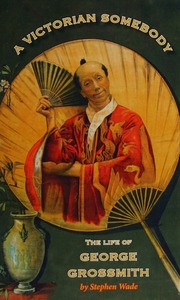 A Victorian Somebody The Life Of George Grossmith Wade Stephen