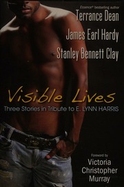 Visible Lives Three Stories In Tribute To E Lynn Harris Murray