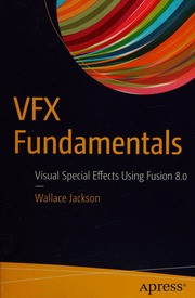 Vfx Fundamentals Visual Special Effects Using Fusion 80 Wallace Jackson