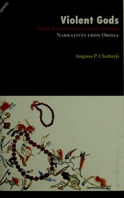 Violent Gods Hindu Nationalism In Indias Present Narratives From Orissa 1st Ed Chatterji