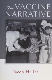 The Vaccine Narrative Heller Jacob Phd