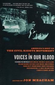 Voices In Our Blood Americas Best On The Civil Rights Movement Meacham