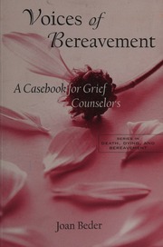 Voices Of Bereavement A Casebook For Grief Counselors Beder
