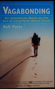 Vagabonding An Uncommon Guide To The Art Of Longterm World Travel Potts