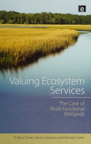 Valuing Ecosystem Services The Case Of Multifunctional Wetlands Turner