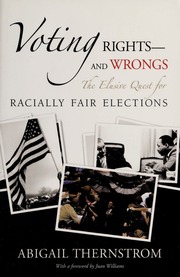 Voting Rightsand Wrongs The Elusive Quest For Racially Fair Elections None Thernstrom