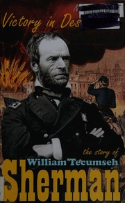Victory In Destruction The Story Of William Tecumseh Sherman Whitelaw