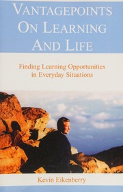 Vantagepoints On Learning And Life Finding Learning Opportunities In Everyday Situations Eikenberry