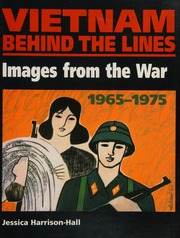 Vietnam Behind The Lines Images From The War 19651975 Harrisonhall