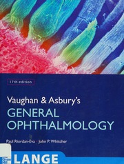 Vaughan Ashburys General Ophthalmology 17th Ed Edited By Paul Riordaneva John P Whitcher Riordaneva