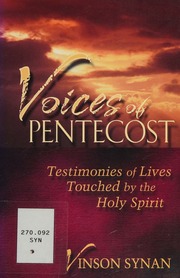 Voices Of Pentecost Testimonies Of Lives Touched By The Holy Spirit Synan
