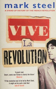 Vive La Revolution A Standup History Of The French Revolution New Ed Edition Steel